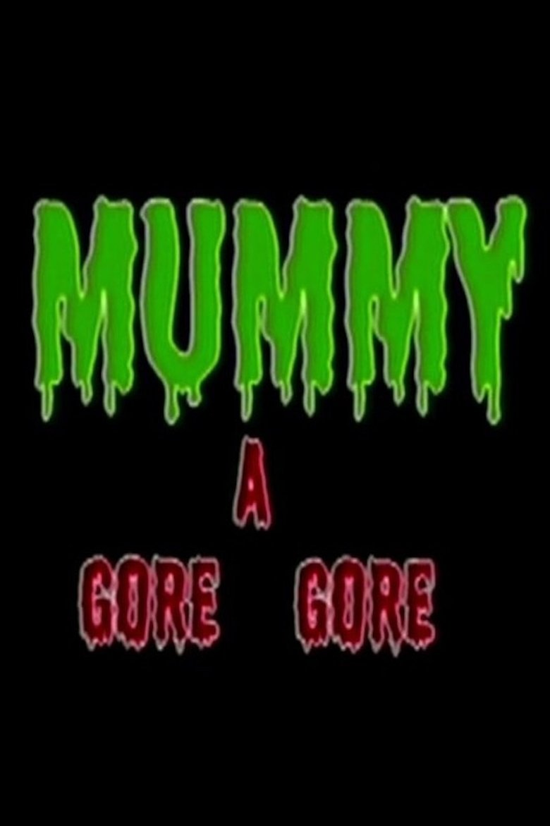 Poster of Mummy A Gore Gore