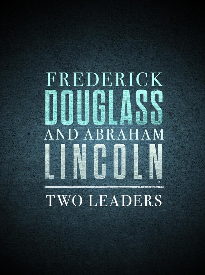 Poster of Frederick Douglass and Abraham Lincoln: Two Leaders