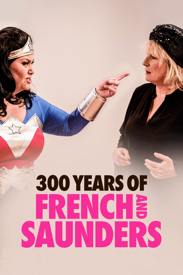Poster of 300 Years of French & Saunders
