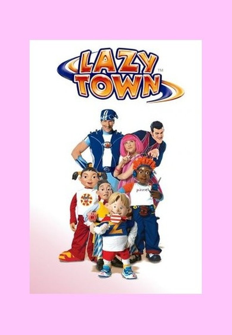 Poster of Cast and Crew in LazyTown - Dancing Dreams (Season 2 - Episode 18) - Dancing Dreams