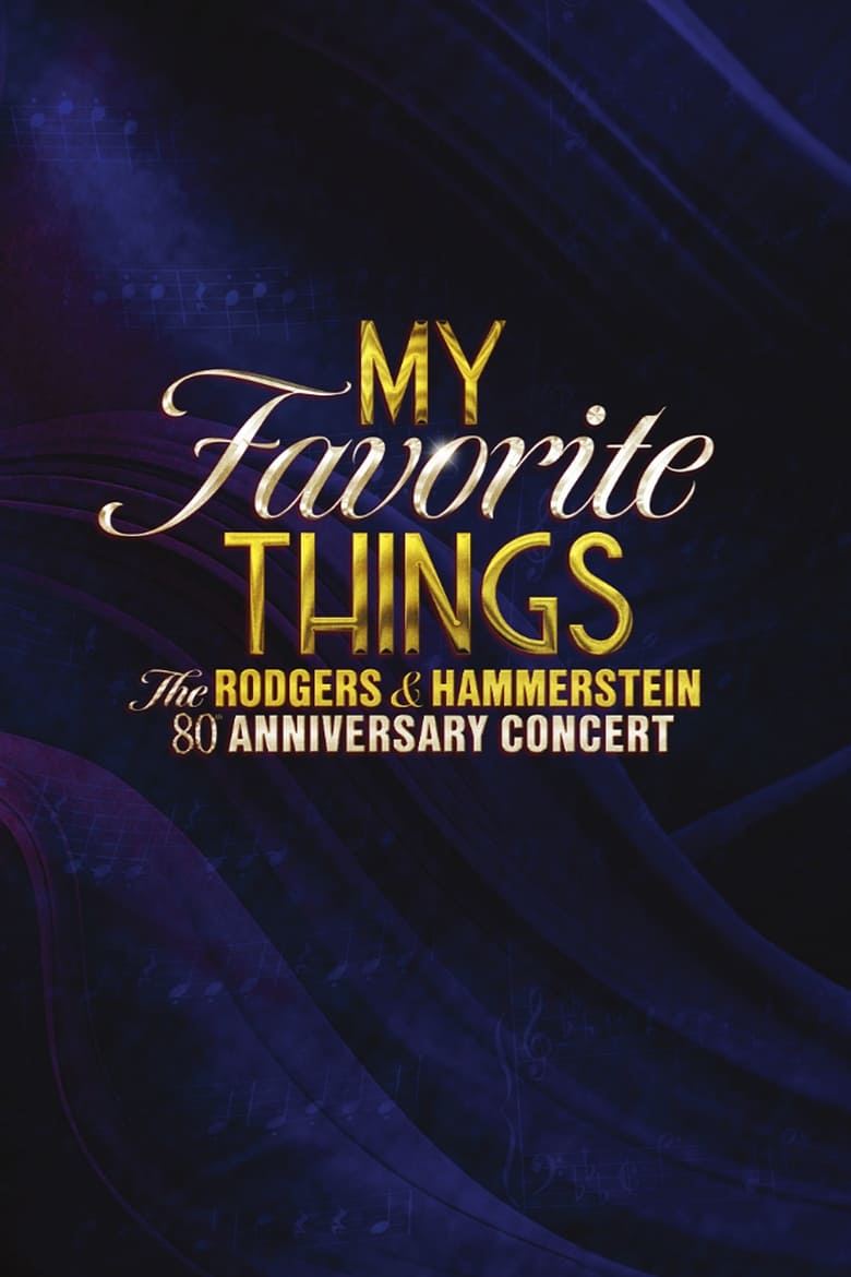 Poster of My Favorite Things: The Rodgers & Hammerstein 80th Anniversary Concert