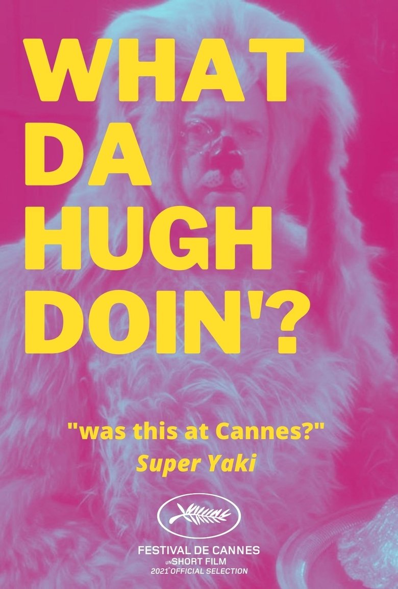 Poster of WHAT DA HUGH DOIN'?