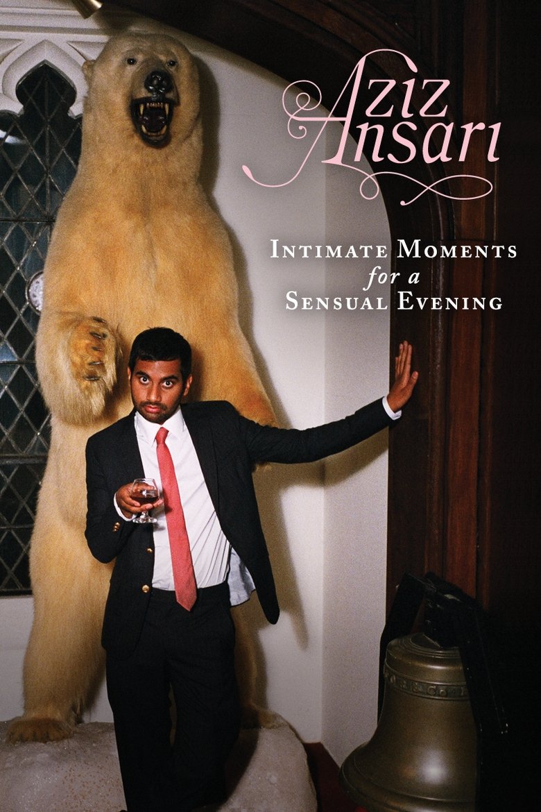 Poster of Aziz Ansari: Intimate Moments for a Sensual Evening