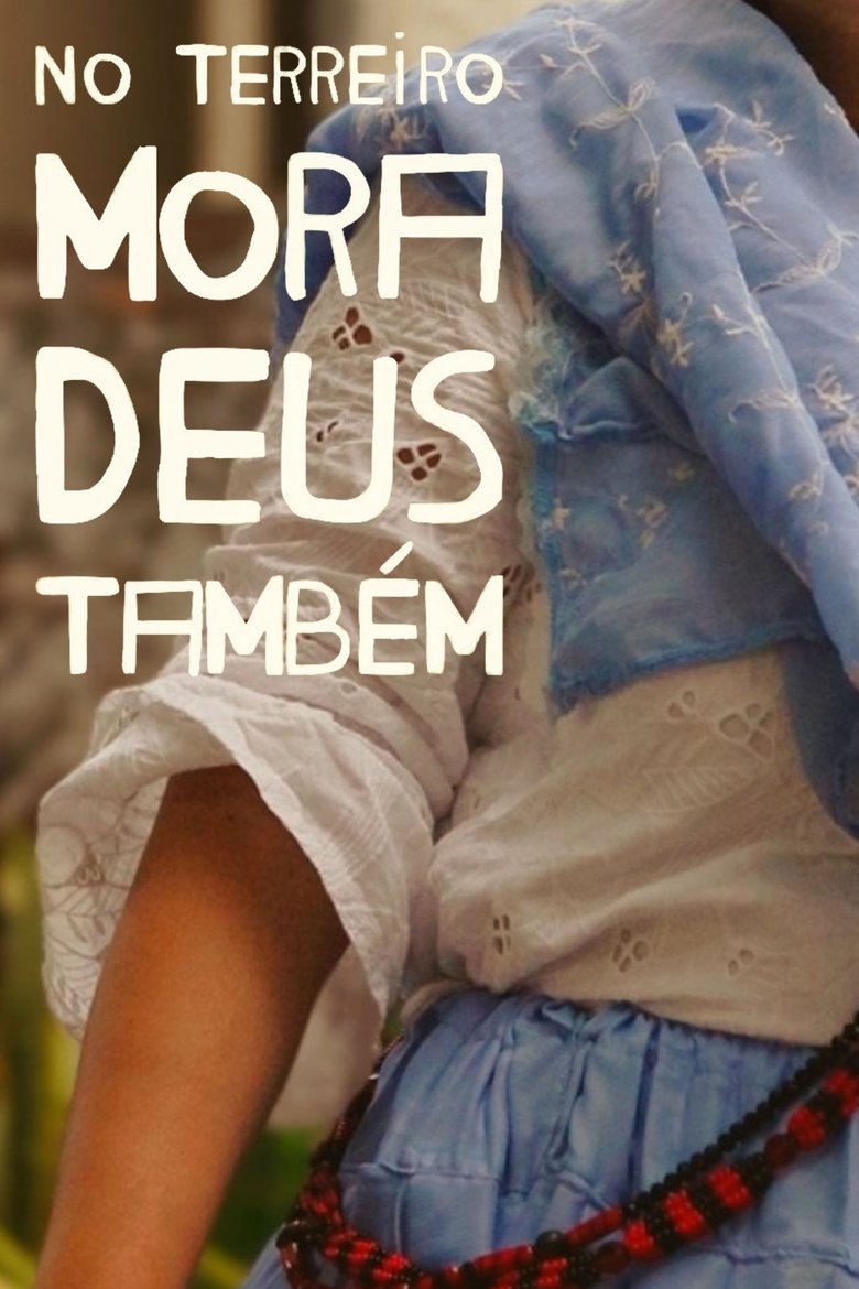 Poster of No Terreiro Mora Deus Também
