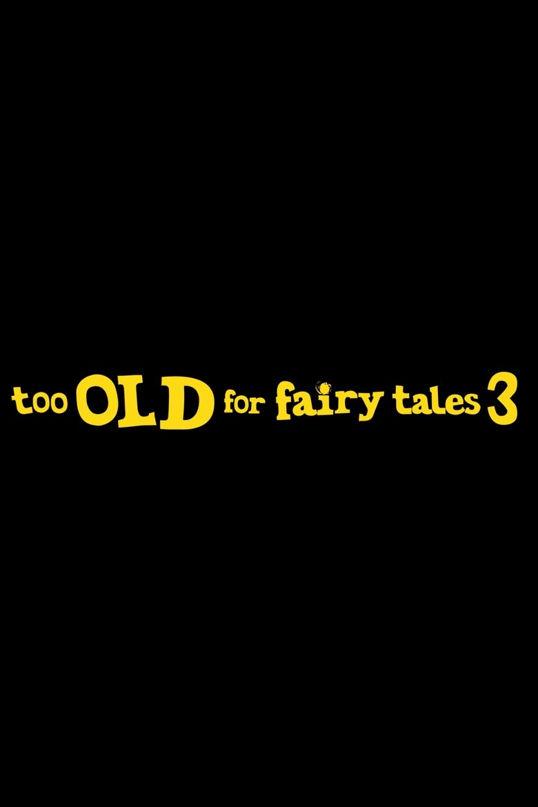 Poster of Too Old for Fairy Tales 3