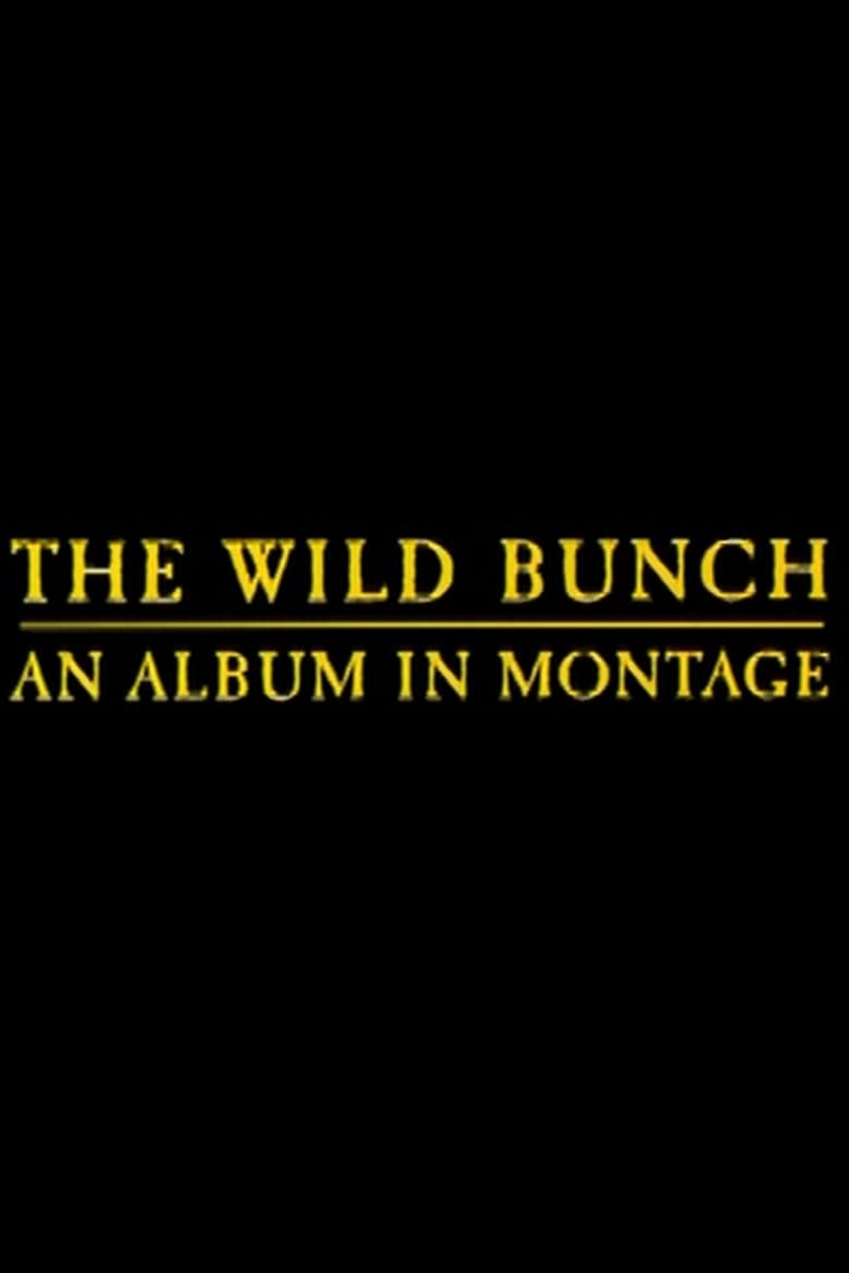 Poster of The Wild Bunch: An Album in Montage