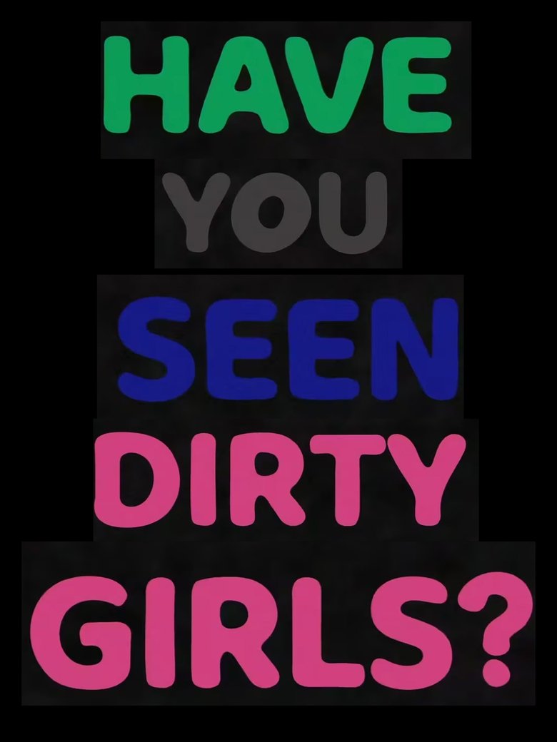 Poster of Have You Seen Dirty Girls?