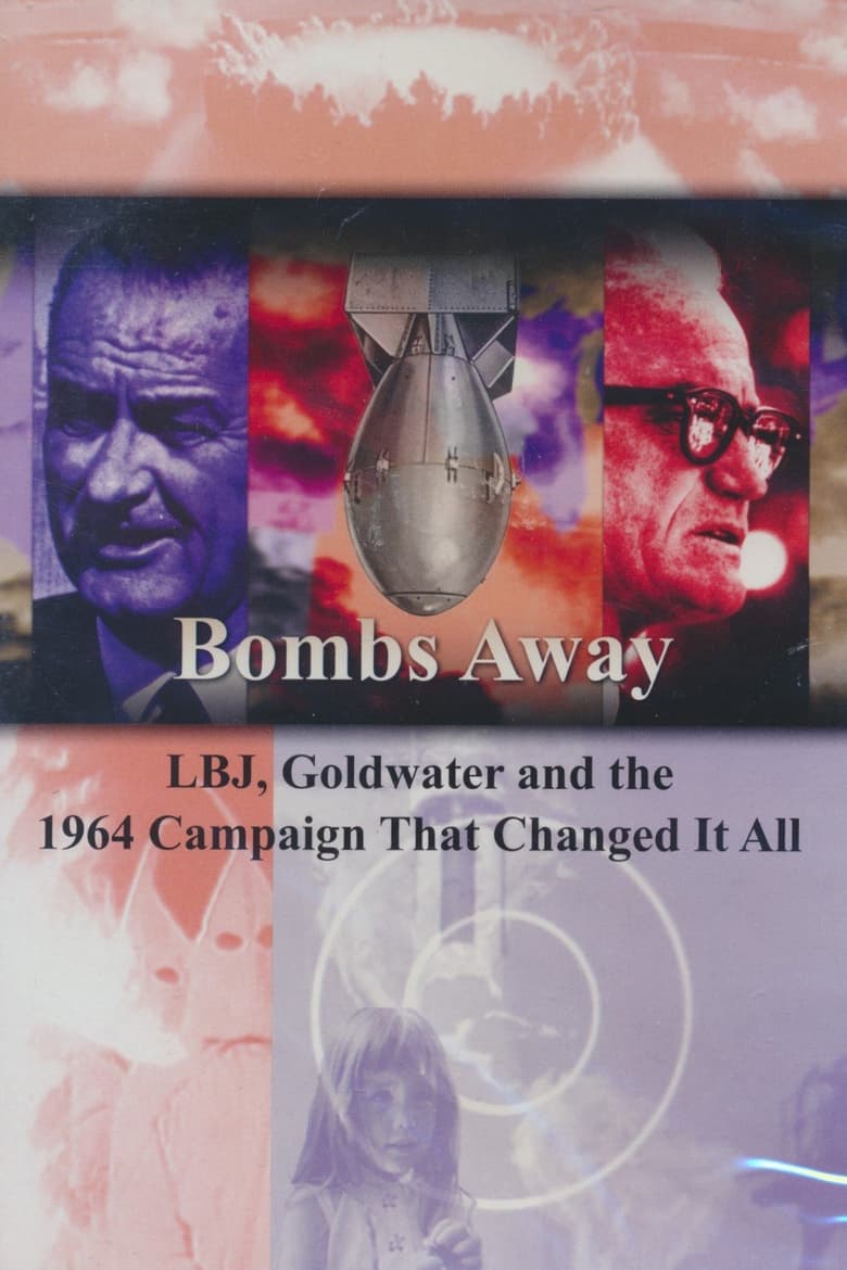 Poster of Bombs Away: LBJ, Goldwater and the 1964 Campaign That Changed It All