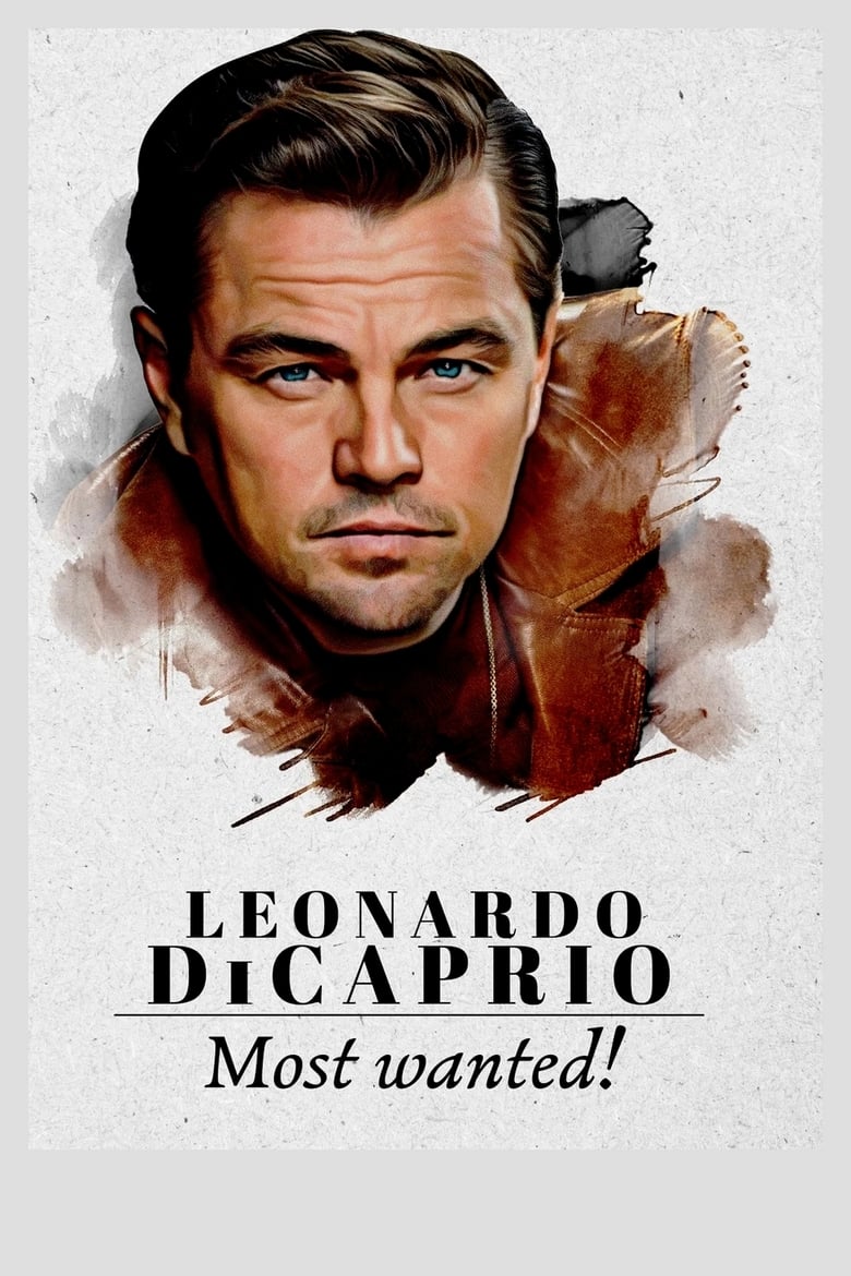 Poster of Leonardo DiCaprio: Most Wanted!