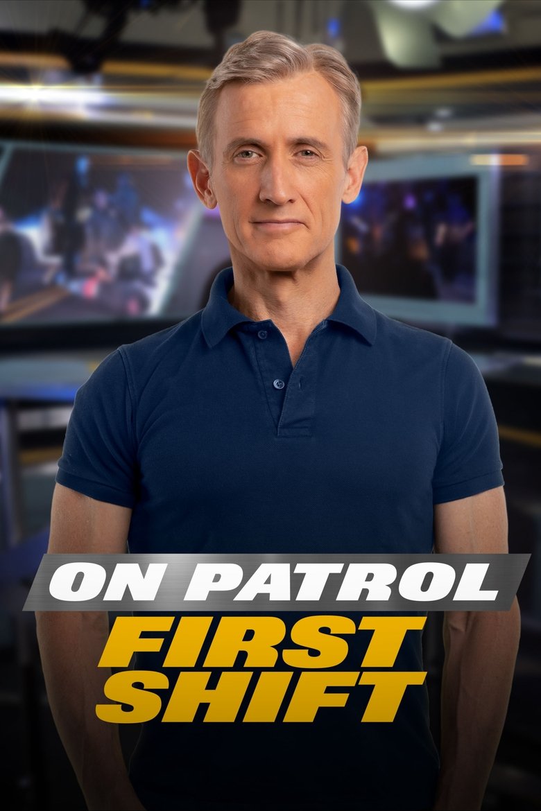 Poster of Episodes in On Patrol  First Shift - Season 2 - Season 2
