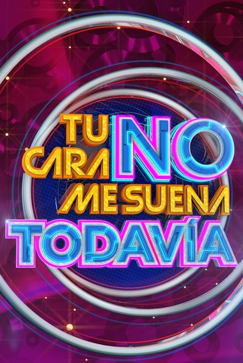 Poster of Tu Cara No Me Suena Todavía