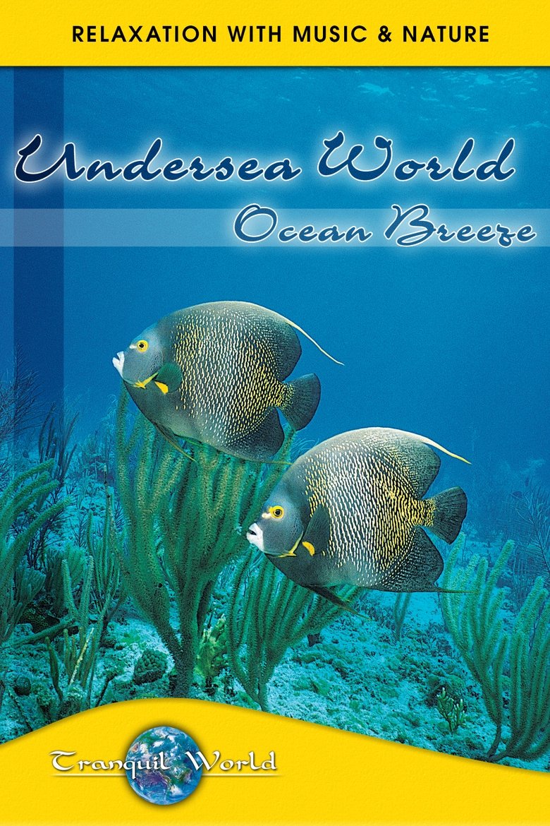 Poster of Undersea World - Ocean Breeze: Tranquil World - Relaxation with Music & Nature