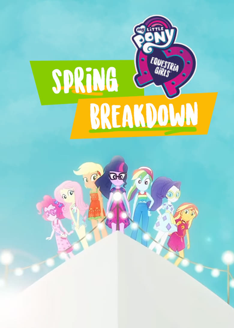 Poster of My Little Pony: Equestria Girls - Spring Breakdown