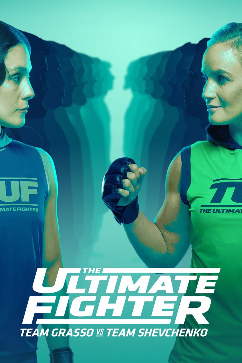 Poster of Episodes in The Ultimate Fighter - Team Grasso vs Team Shevchenko - Team Grasso vs Team Shevchenko