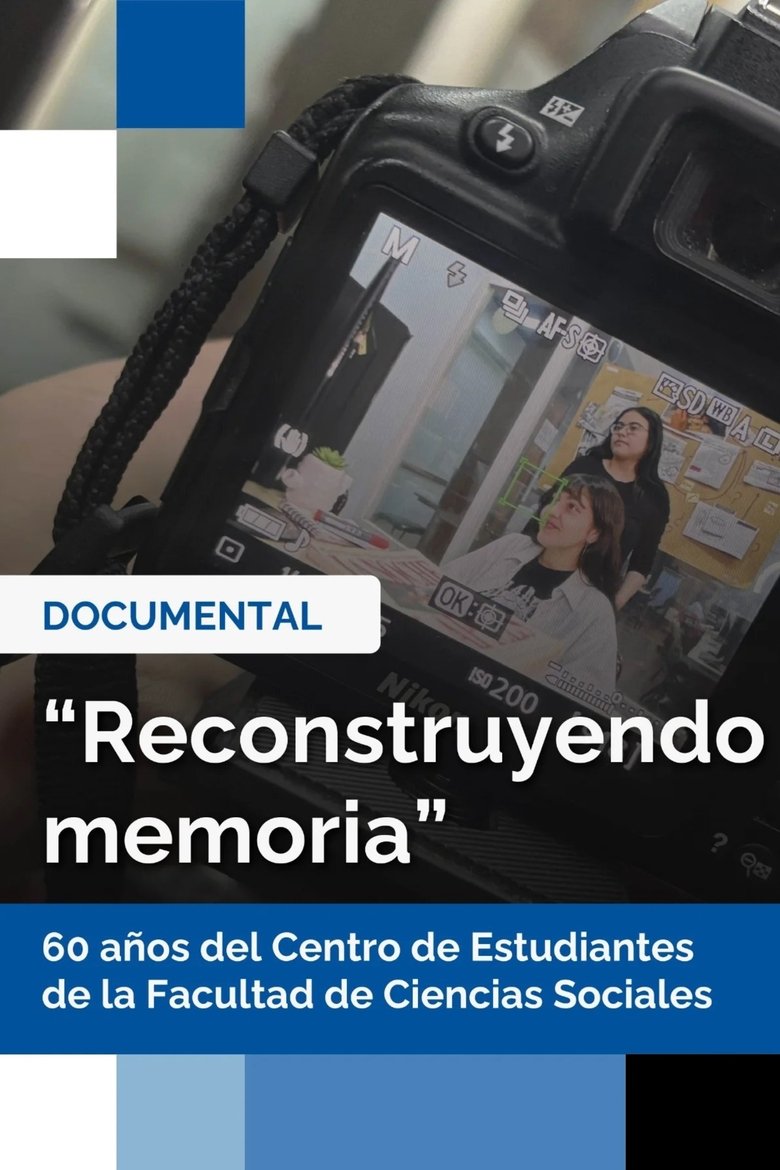 Poster of RECONSTRUYENDO MEMORIA: La historia del Centro de Estudiantes de la FACSO UNSJ