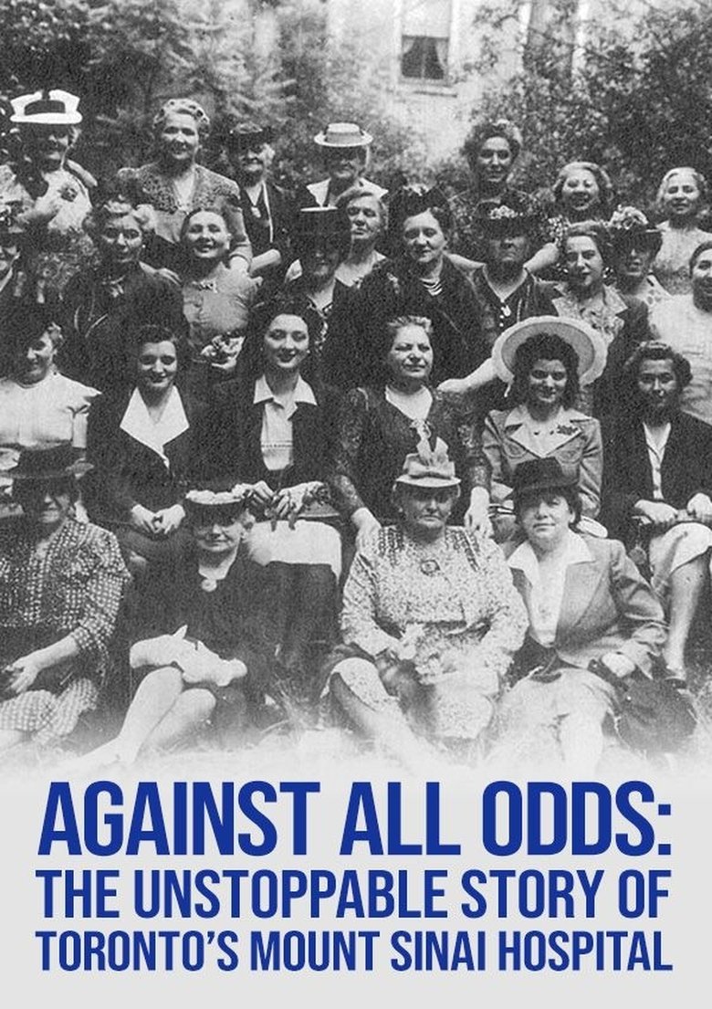 Poster of Against All Odds: The Unstoppable Story of Toronto's Mount Sinai Hospital