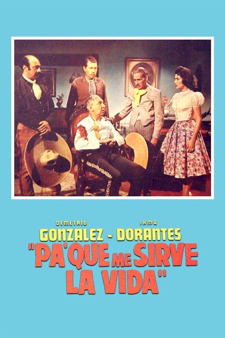 Poster of Pa' qué me sirve la vida