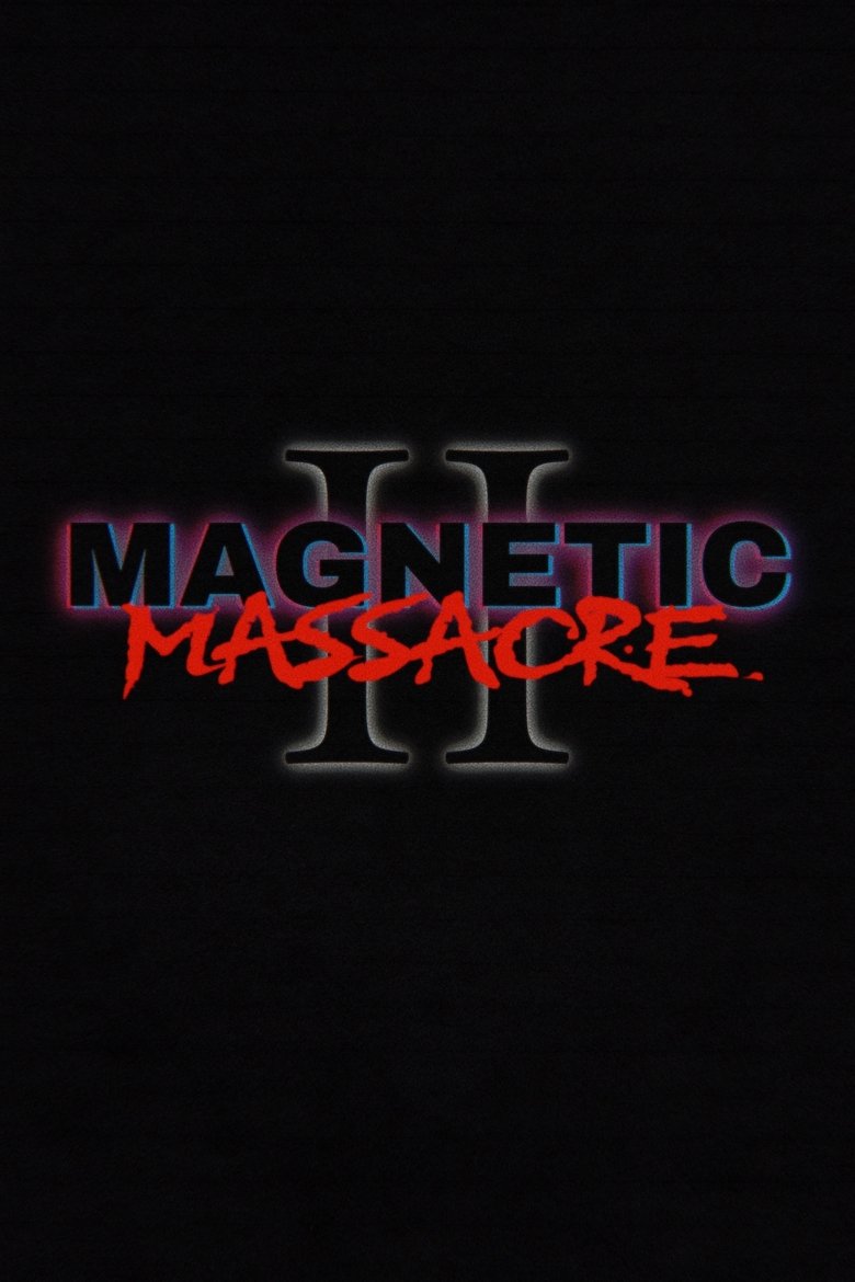 Poster of Magnetic Massacre II