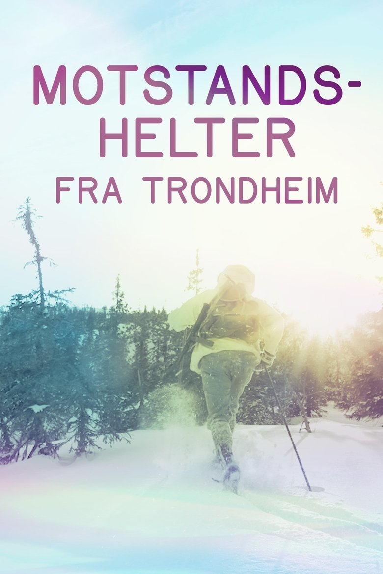 Poster of Cast and Crew in Motstandshelter Fra Trondheim - Episode 4 (Season 1 - Episode 4) - Episode 4