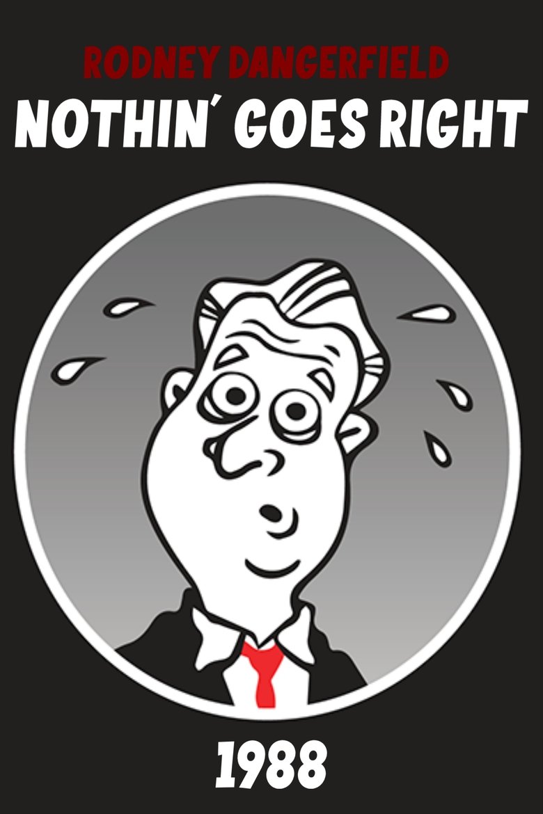 Poster of Rodney Dangerfield: Nothin' Goes Right