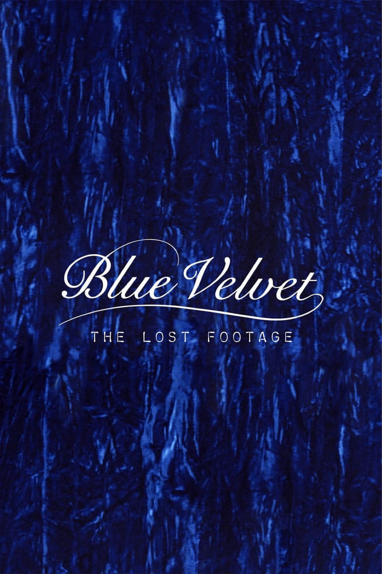 Poster of Blue Velvet: The Lost Footage