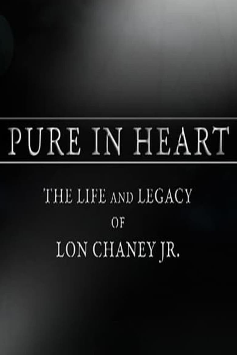 Poster of Pure in Heart: The Life and Legacy of Lon Chaney, Jr.