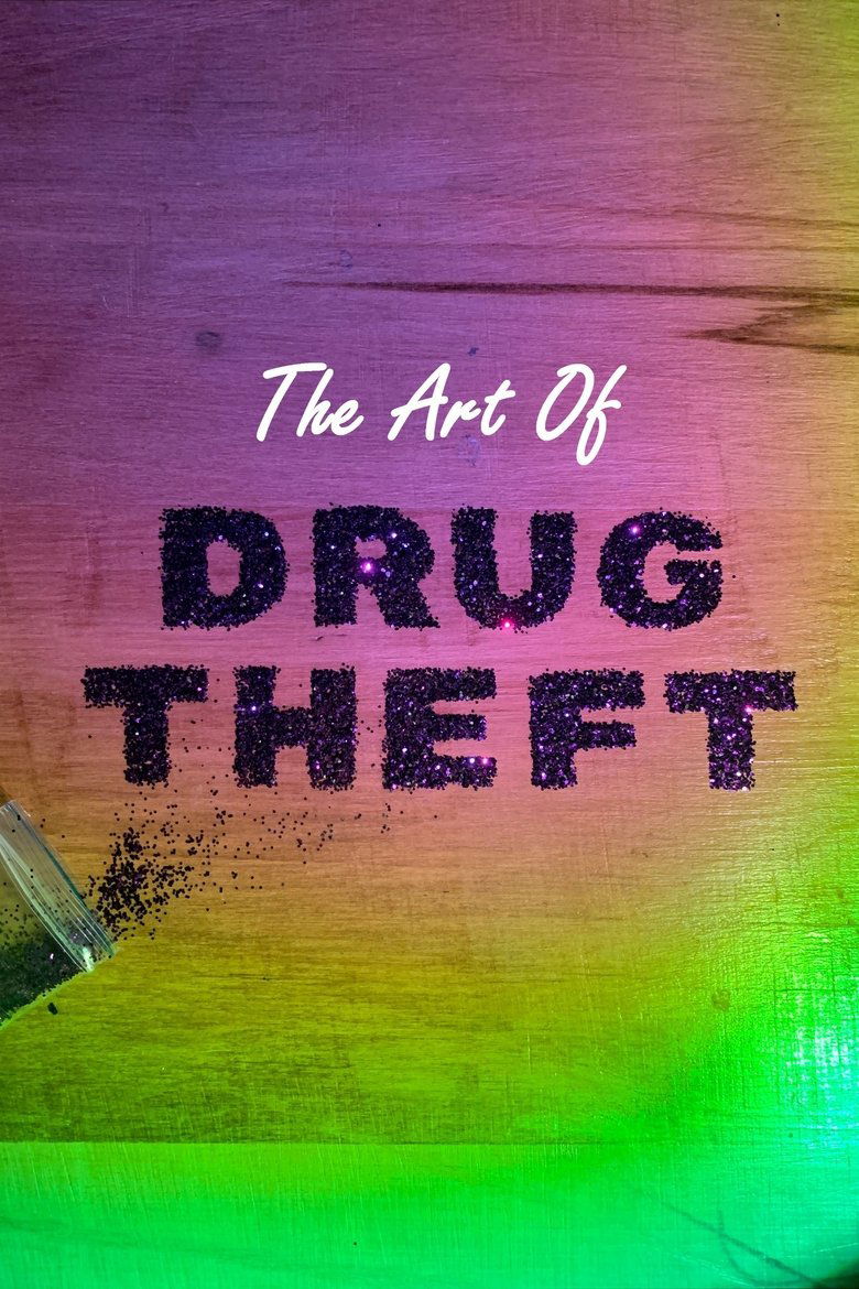 Poster of The Art Of Drug Theft