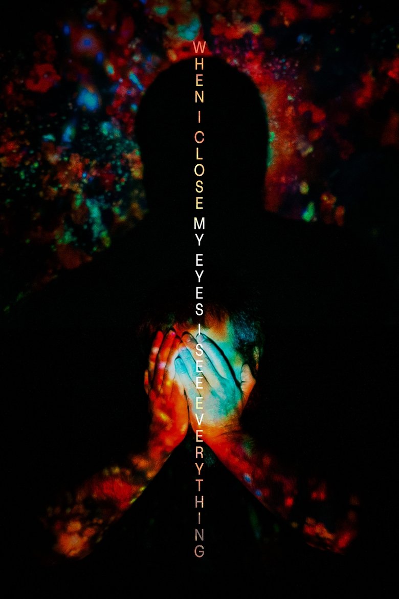 Poster of When I Close My Eyes I See Everything