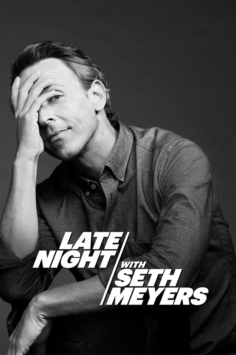 Poster of Episodes in Late Night With Seth Meyers - Season 11 - Season 11