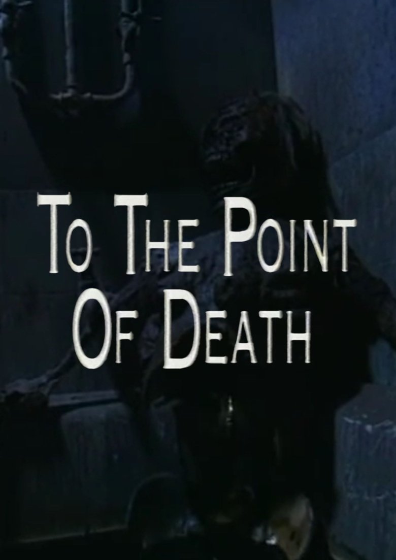 Poster of To the Point of Death
