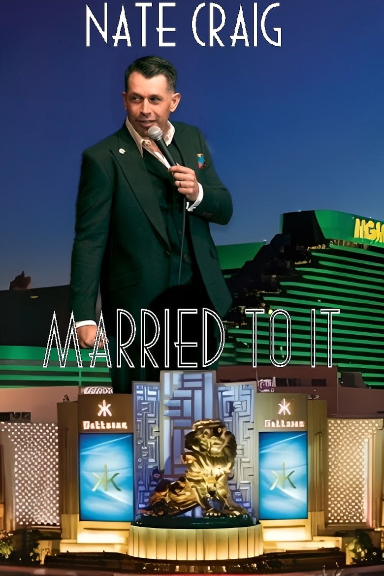 Poster of Nate Craig: Married To It