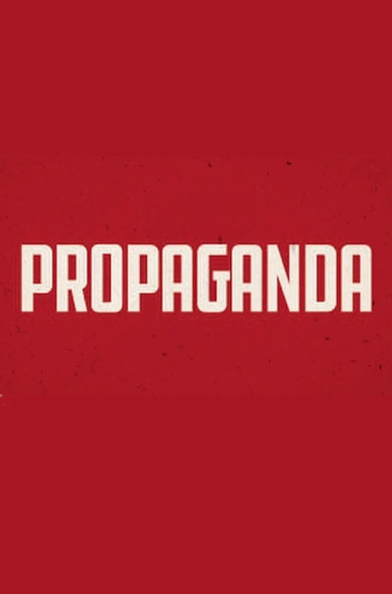 Poster of Propaganda: The Art of Selling Lies