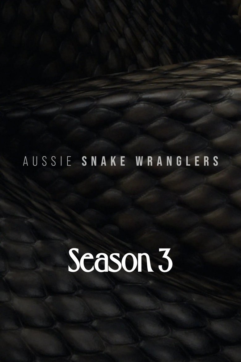 Poster of Episodes in Aussie Snake Wranglers - Season 3 - Season 3