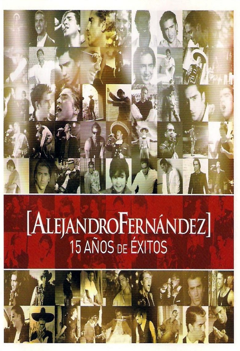 Poster of Alejandro Fernández: 15 Años De Exitos