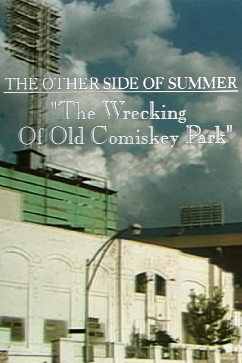 Poster of The Wrecking of Old Comiskey Park