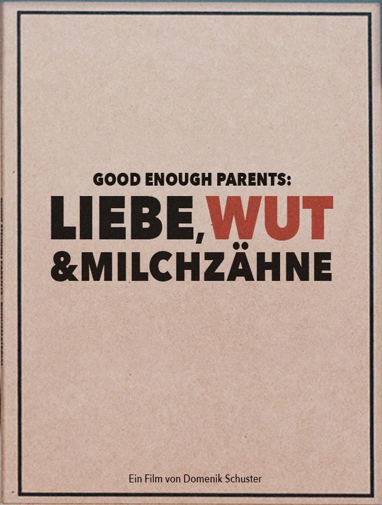 Poster of Good Enough Parents: Liebe, Wut & Milchzähne