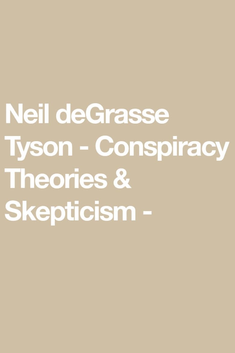 Poster of Neil deGrasse Tyson - Conspiracy Theories & Skepticism