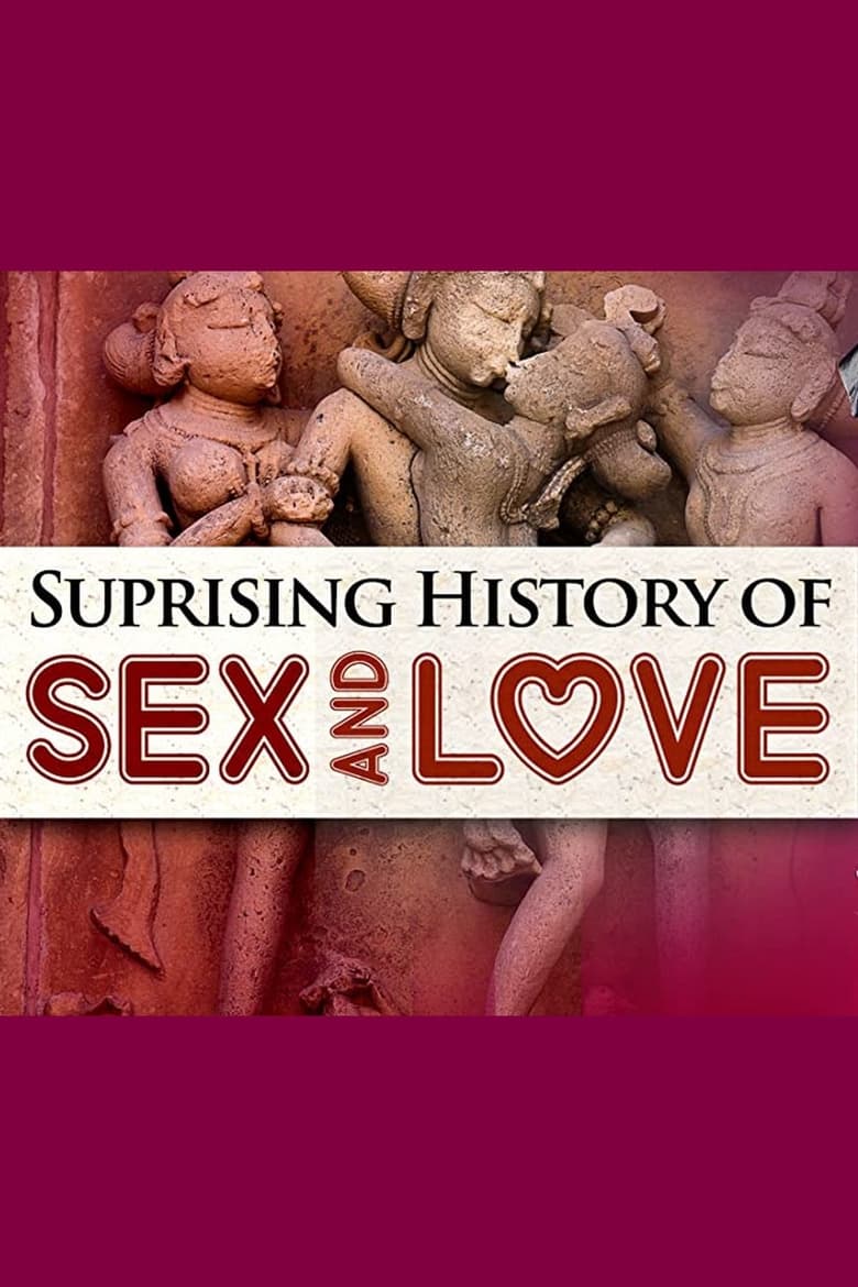 Poster of The Surprising History of Sex and Love