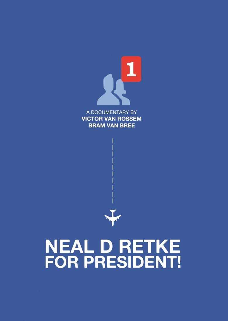 Poster of Neal D Retke For President!