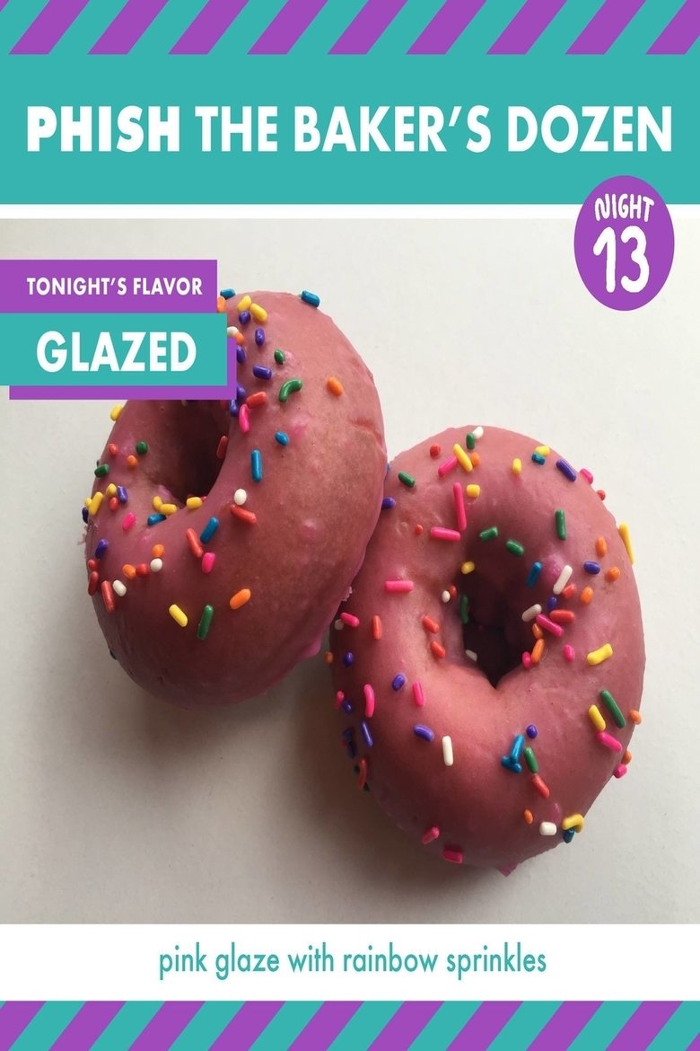 Poster of Phish: The Baker's Dozen: Night 13 - Glazed