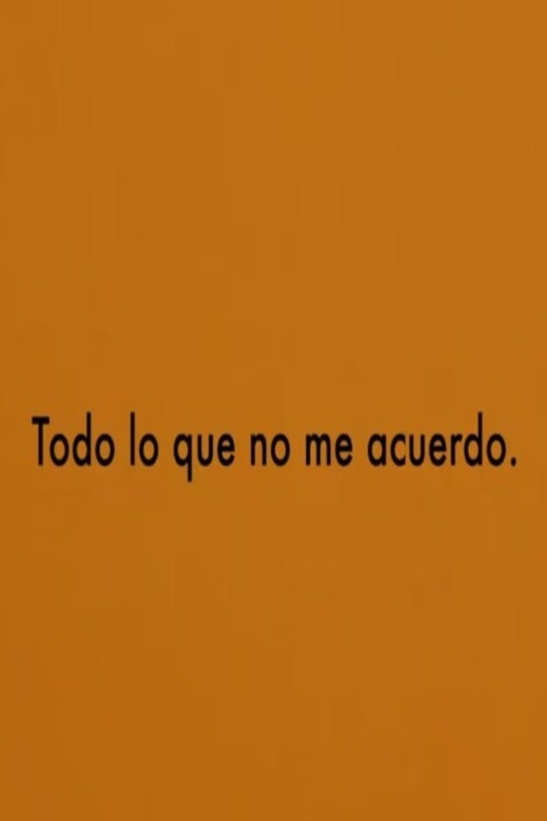 Poster of Todo lo que no me acuerdo