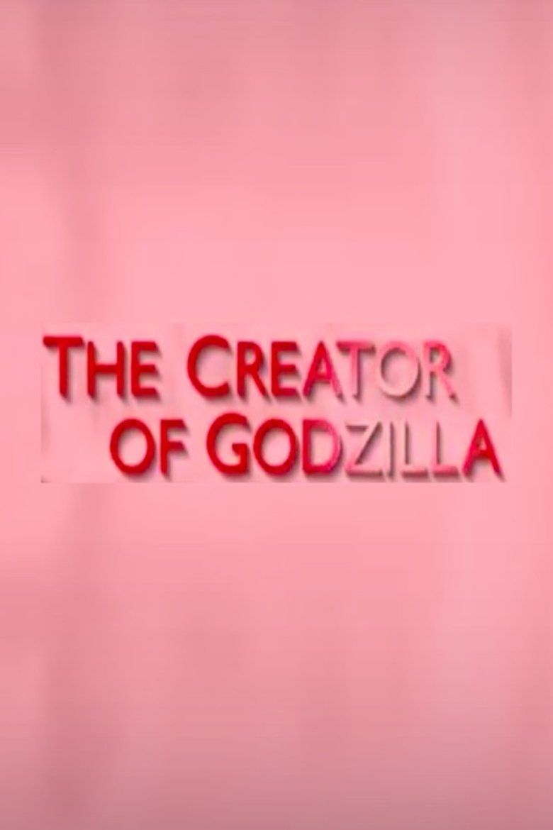 Poster of The Creator of Godzilla: Tomoyuki Tanaka