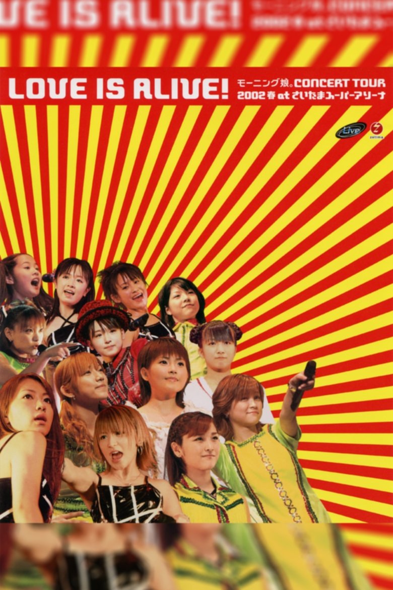 Poster of Morning Musume. 2002 Spring "LOVE IS ALIVE!" at Saitama Super Arena