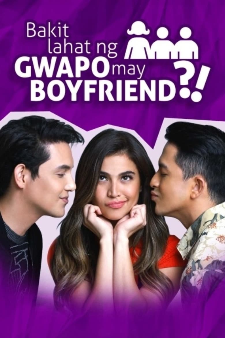 Poster of Bakit Lahat ng Gwapo May Boyfriend?!