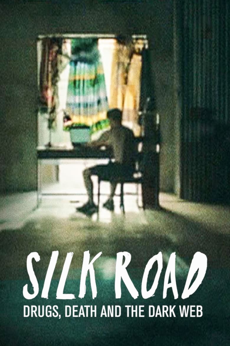Poster of Silk Road: Drugs, Death and the Dark Web
