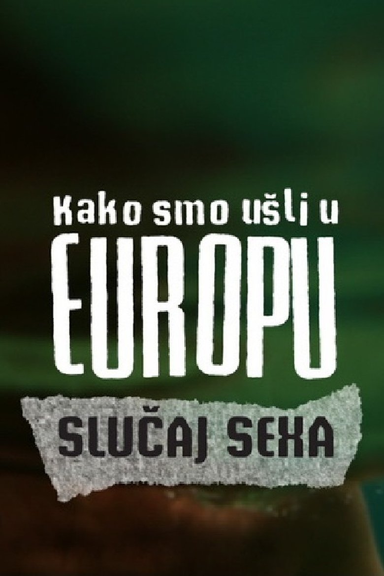 Poster of How We Entered Europe: The SexA Case