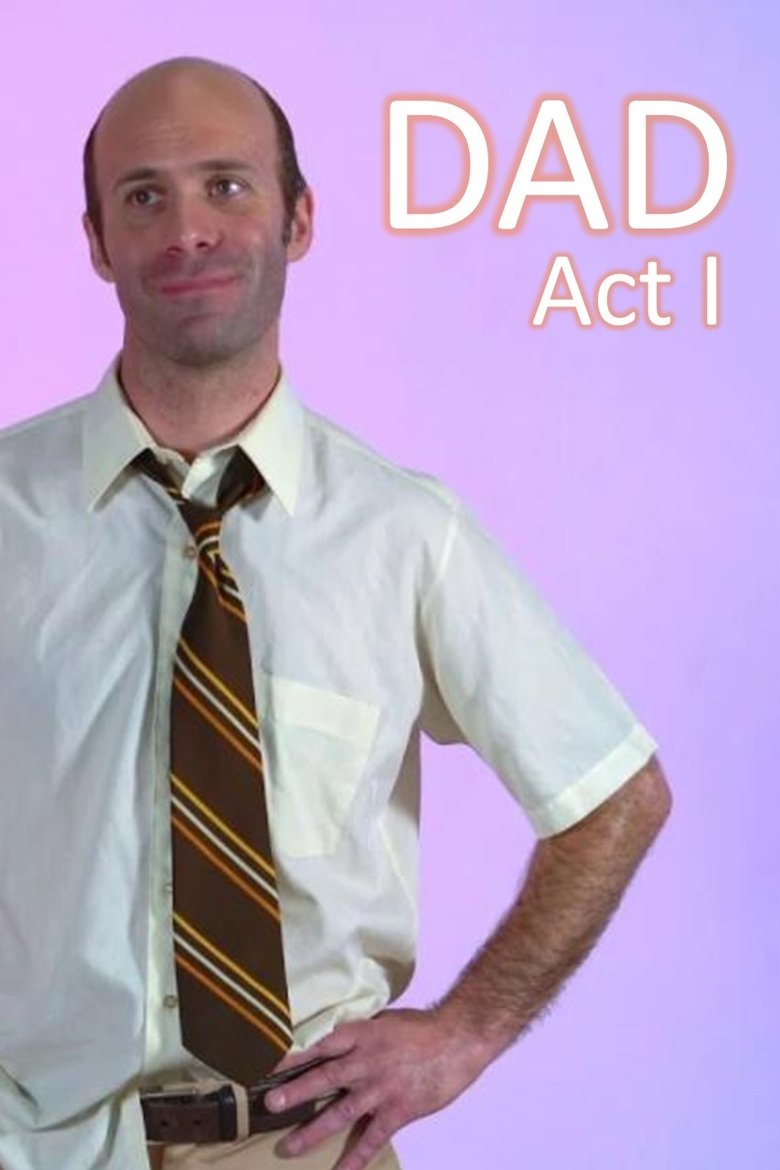 Poster of Episodes in Dad - Act I - Act I