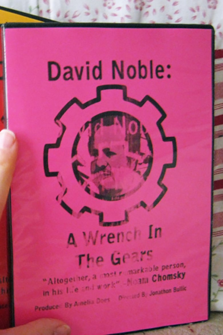 Poster of David F Noble: A Wrench in the Gears