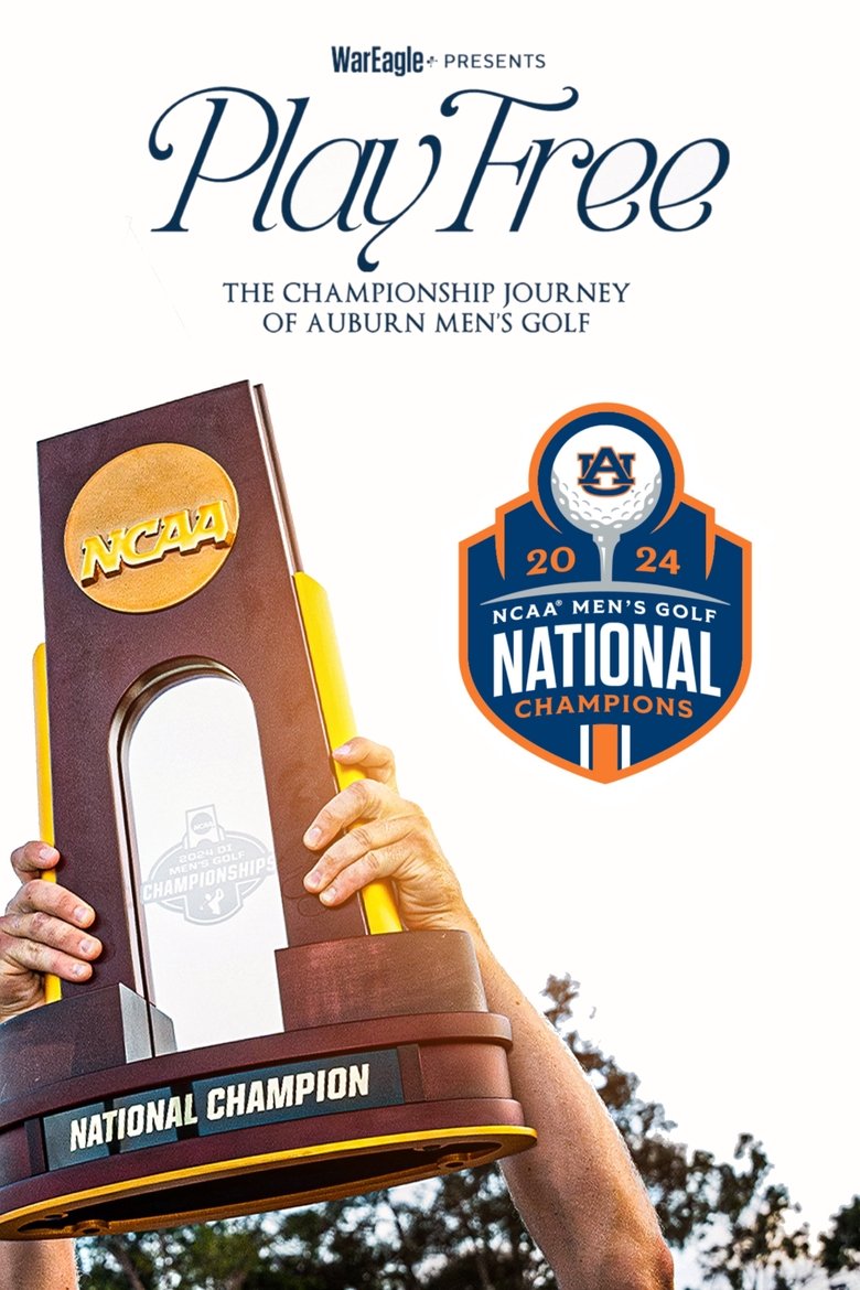 Poster of Play Free: The Championship Journey of Auburn Men’s Golf