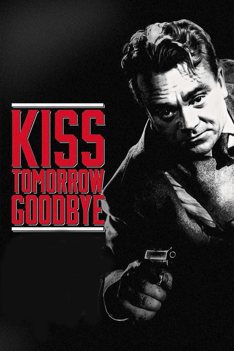Poster of Kiss Tomorrow Goodbye